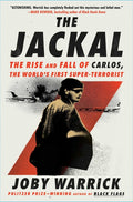 The Jackal: The Rise and Fall of Carlos, the World's First Super-Terrorist