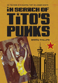 In Search of Tito's Punks: On the Road in a Country That No Longer Exists