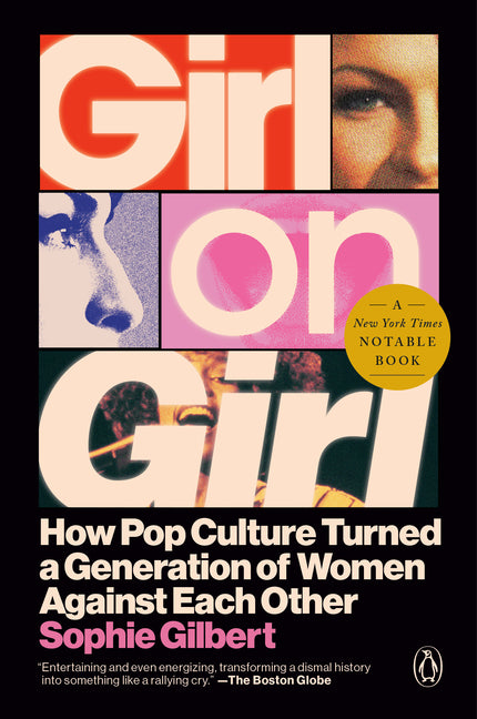 Girl on Girl: How Pop Culture Turned a Generation of Women Against Themselves - Ingram