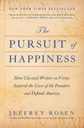 The Pursuit of Happiness: How Classical Writers on Virtue Inspired the Lives of the Founders and Defined America - Ingram