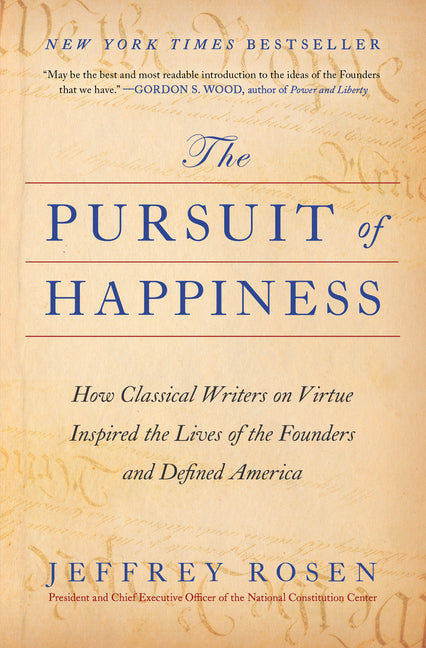 The Pursuit of Happiness: How Classical Writers on Virtue Inspired the Lives of the Founders and Defined America - Ingram