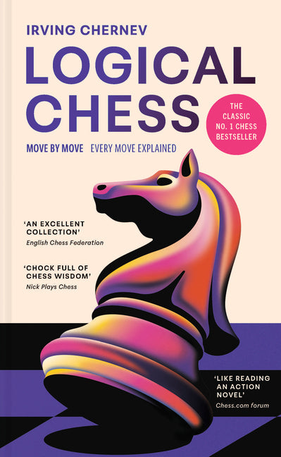 Logical Chess: Move by Move: Every Move Explained
