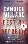 Destiny of the Republic: A Tale of Madness, Medicine and the Murder of a President - Ingram