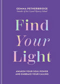Find Your Light: Awaken Your Soul Power and Embrace Your Calling