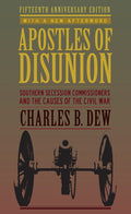 Apostles of Disunion: Southern Secession Commissioners and the Causes of the Civil War (Anniversary) (Anniversary) - Ingram