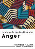 How to Understand and Deal with Anger: Everything You Need to Know
