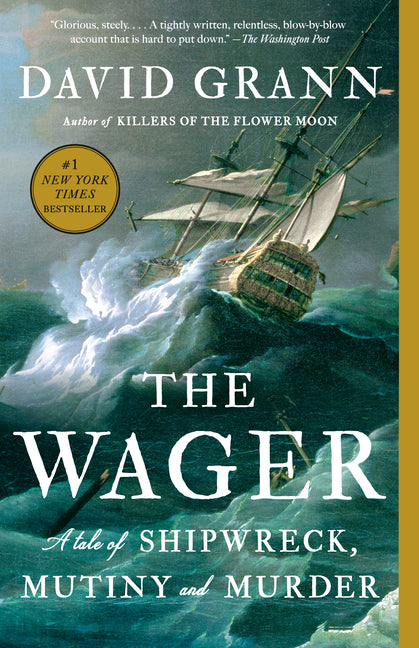 The Wager: A Tale of Shipwreck, Mutiny and Murder - Ingram