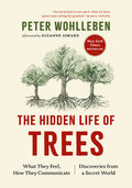 The Hidden Life of Trees: What They Feel, How They Communicate--Discoveries from a Secret World - Ingram