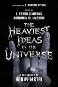 The Heaviest Ideas in the Universe: A Philosophy of Heavy Metal