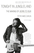 Tonight in Jungleland: The Making of Born to Run