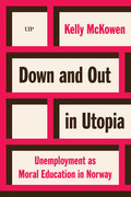 Down and Out in Utopia: Unemployment as Moral Education in Norway