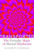 Transported: The Everyday Magic of Musical Daydreams - Ingram
