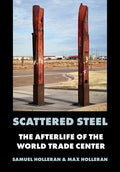 Scattered Steel: The Afterlife of the World Trade Center
