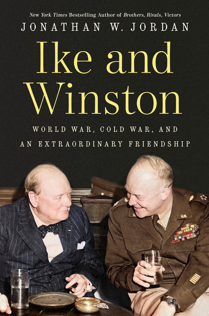 Ike and Winston: World War, Cold War, and an Extraordinary Friendship - Ingram