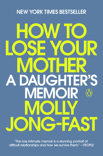 How to Lose Your Mother: A Daughter's Memoir - Ingram