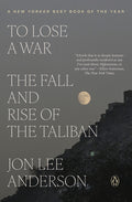 To Lose a War: The Fall and Rise of the Taliban
