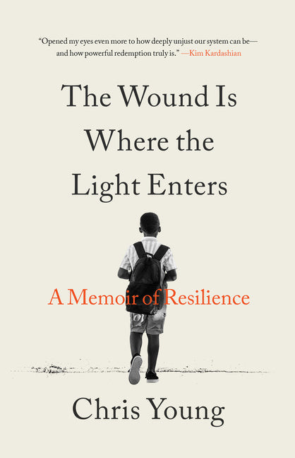 The Wound Is Where the Light Enters: A Memoir of Resilience