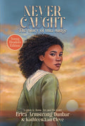 Never Caught, the Story of Ona Judge: Young Readers Edition (Reissue)