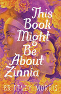 This Book Might Be about Zinnia (Reprint)