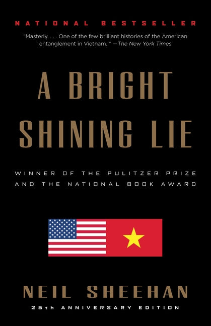 A Bright Shining Lie: John Paul Vann and America in Vietnam (Pulitzer Prize Winner) - Ingram