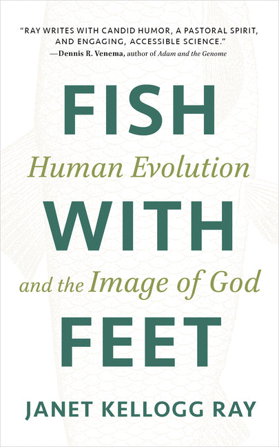 Fish with Feet: Human Evolution and the Image of God