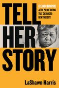 Tell Her Story: Eleanor Bumpurs & the Police Killing That Galvanized New York City