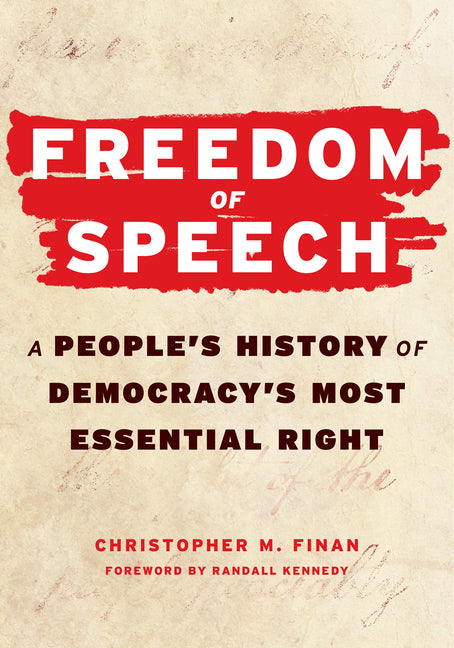 Freedom of Speech: A People's History of Democracy's Most Essential Right - Ingram