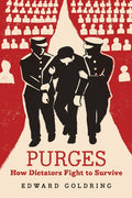 Purges: How Dictators Fight to Survive