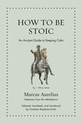 How to Be Stoic: An Ancient Guide to Keeping Calm - Ingram