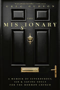 The Missionary: A Memoir of Superheroes, Sin & Saving Souls for the Mormon Church