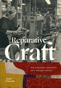 Reparative Craft: Eve Kosofsky Sedgwick as a Textile Artist