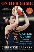 On Her Game: Caitlin Clark and the Revolution in Women's Sports - Ingram