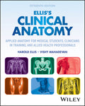 Ellis's Clinical Anatomy: Applied Anatomy for Medical Students, Clinicians in Training, and Allied Health Professionals
