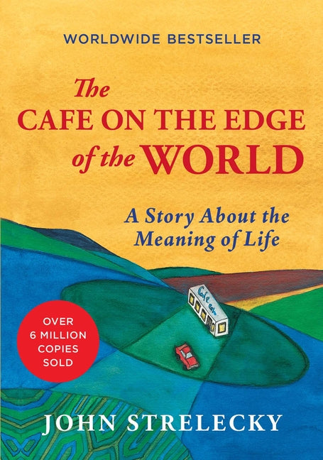 The Cafe on the Edge of the World: A Story about the Meaning of Life - Ingram