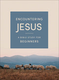 Encountering Jesus: A Bible Study for Beginners
